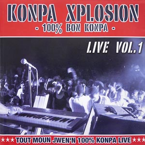 Live Vol.1 - 100% Bon Konpa - Various - Konpa Xplosion