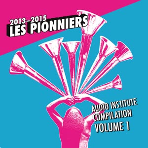 Les Pionniers 2013-2015 - Various artists