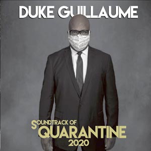 Soundtrack of Quarantine 2020 - Duke Guillaume