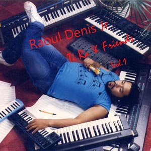 Ti Ra & Friends - Vol.1 - Raoul Denis Jr.
