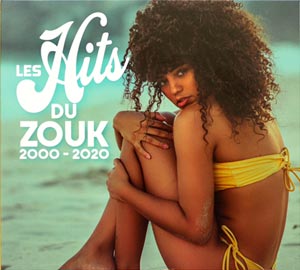 Le Hits Du Zouk 2000-2020 - Various artists