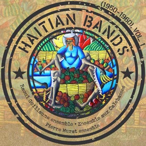 Haitian Bands (1950-1960) - Vol.1 - Various - Haitian Bands