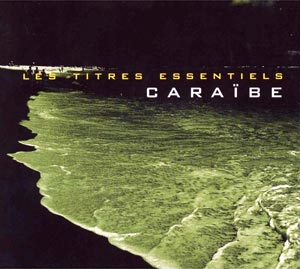 Les Titres Essentiels Caraïbes - Various artists