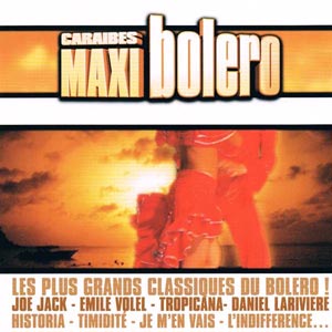 Bolero - Les Plus Grands Classiques - Various - Caraibes Maxi