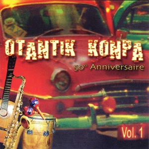 Otantik Konpa - 50° Anniversaire - Vol. 1 - Various artists