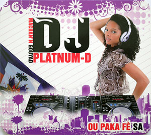 Ou Paka Fé Sa - Machan'n Gouyad - Various - Dj Platinum-D