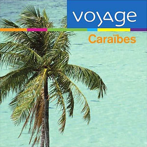 Voyage Caraibes - Various artists