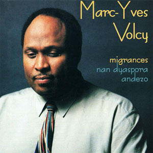 Migrances (Nan Dyaspora Andezo) - Marc-Yves Volcy