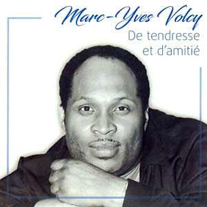 De Tendresse Et d'Amitié - Marc-Yves Volcy