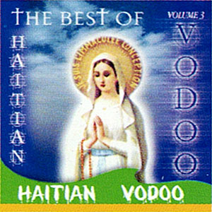 Volume 3 - Various - Best Of Haitian Vodoo