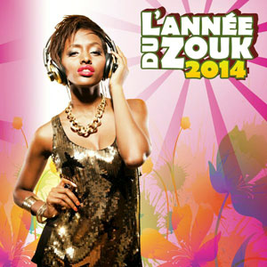 L'année du Zouk 2014 - Various - Annee du Zouk