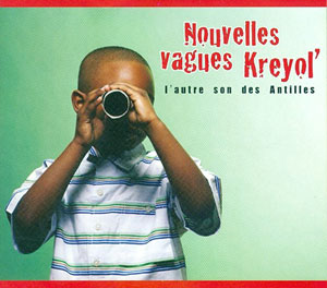 Nouvelles vagues Kreyol' - Various artists