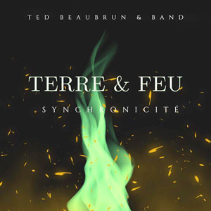 Terre & Feu – Synchronicité - Ted Beaubrun