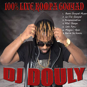 100% Live Kompa Gouyad - Dj Douly