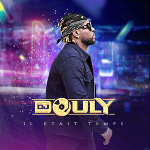 Il Etait Temps  - Dj Douly