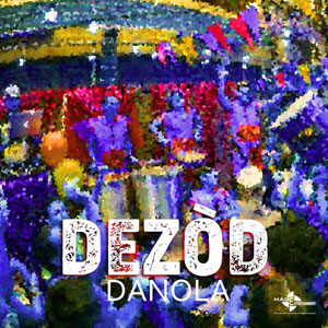 Dezòd - Danola