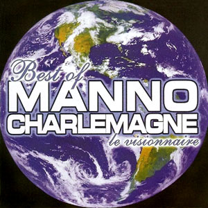 Best Of Manno Charlemagne Le Visionnaire - Manno Charlemagne