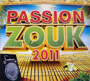 Passion Zouk 2011 - Various - Passion Zouk