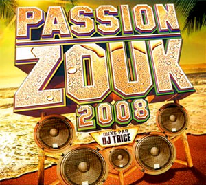 Passion Zouk 2008 - Various - Passion Zouk