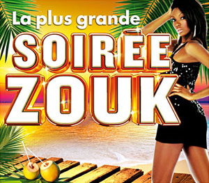 Soirée Zouk - La Plus Grande 2012 - Various - Soiree Zouk