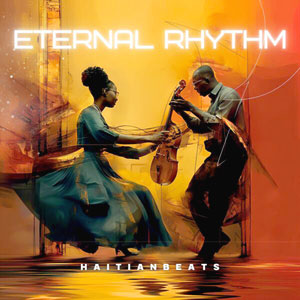 Eternal Rhythm - Haitianbeats