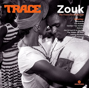 Trace Zouk - The Finest Zouk Collection - Various artists