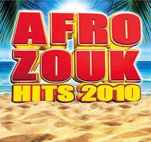 Afro Zouk Hits 2010 - Various artists