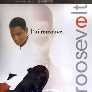 J'ai Retrouvé ... - Roosevelt Jean-Noel