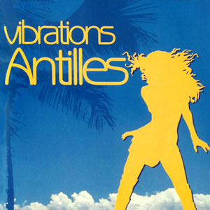 Vibrations Antilles - Various artists