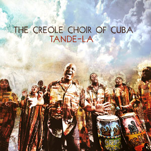 Tande-La - The Creole Choir of Cuba