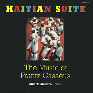 Haitian Suite - The Music of Frantz Casséus - Alberto Mesirca