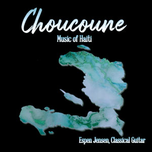 Choucoune - Music of Haiti - Espen Jensen